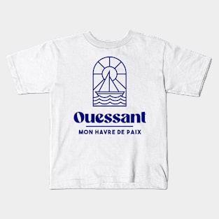 Ouessant my haven of peace - Brittany Morbihan 56 BZH Sea Island of Ouessant Kids T-Shirt